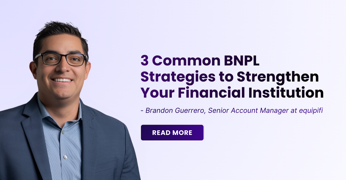 3 Common BNPL Strategies to Strengthen Your Financial Institution
