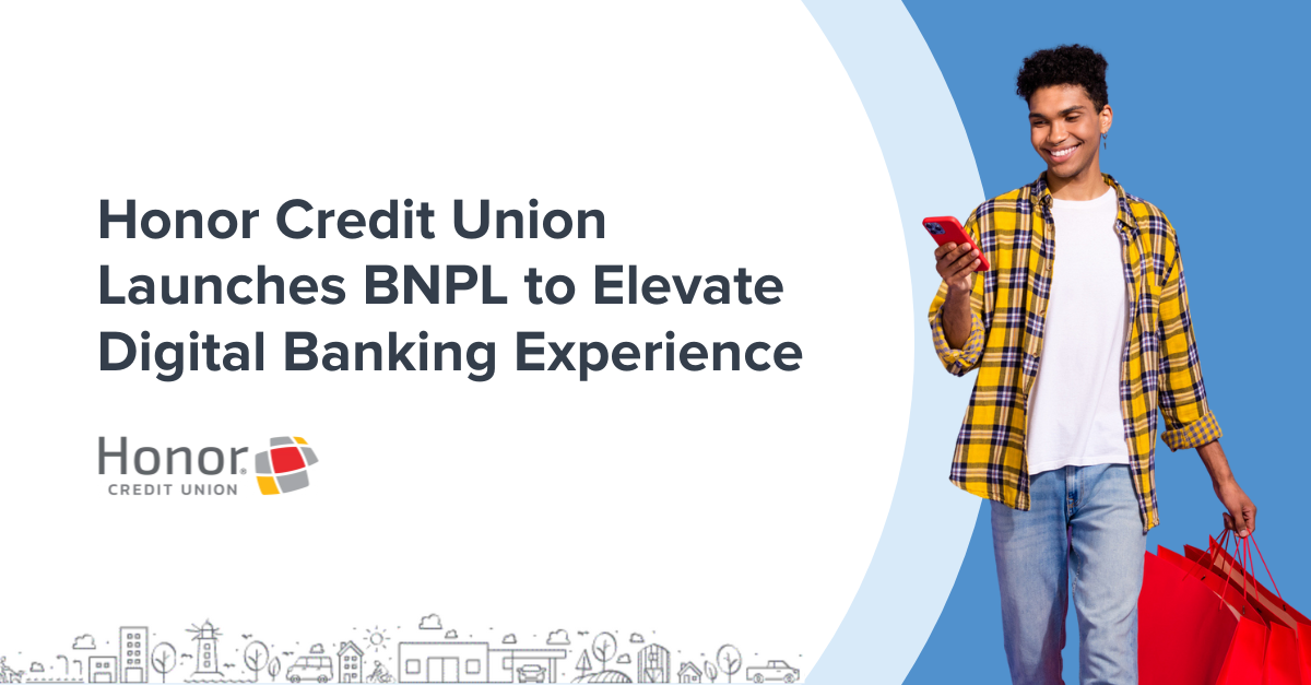 Honor Credit Union Launches BNPL to Elevate Digital Banking Experience