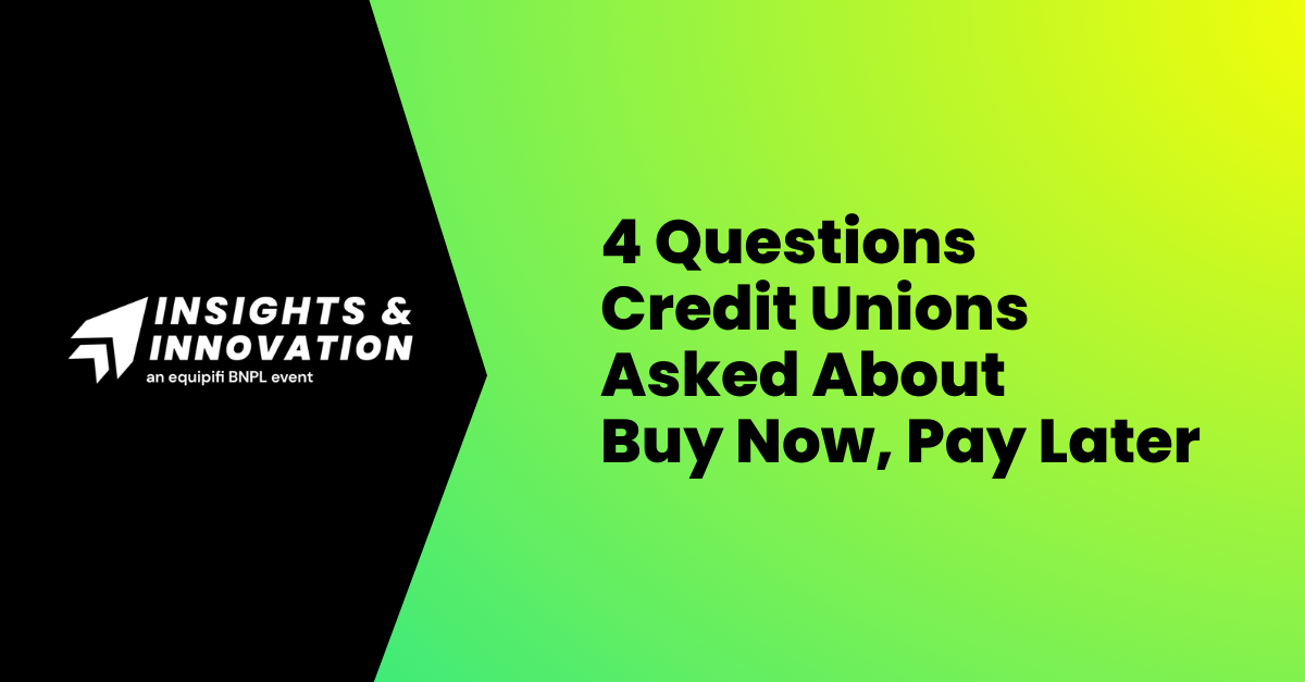 4 Questions Credit Unions Ask About Buy Now, Pay Later