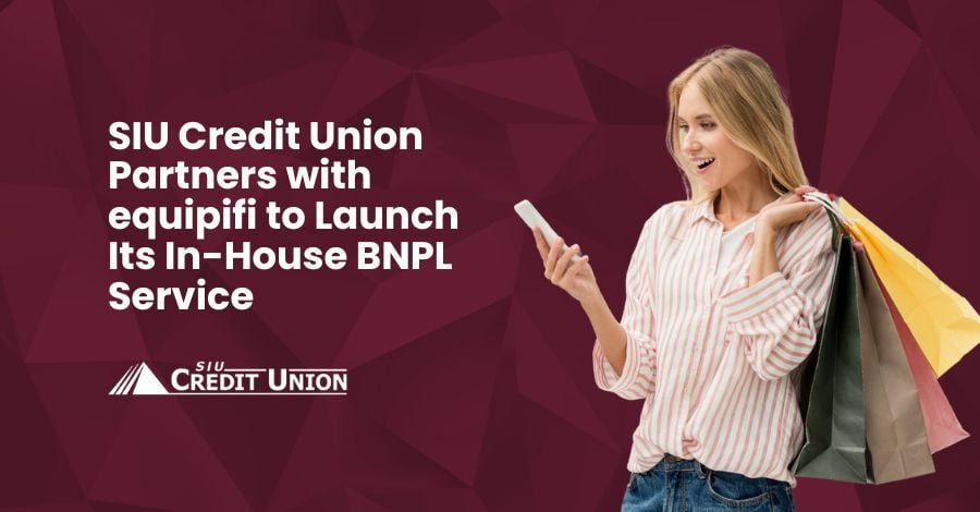 SIU Credit Union Partners with equipifi to Launch Its In-House BNPL Service
