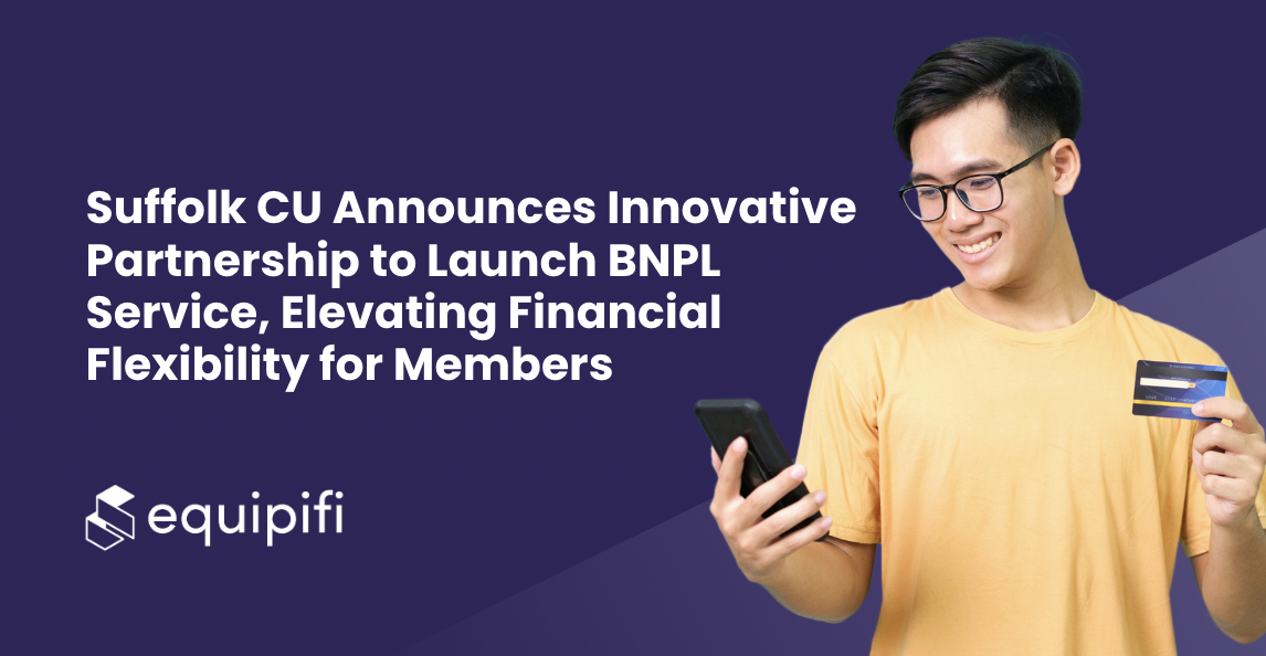 Suffolk Credit Union Announces Innovative Partnership to Launch Buy Now, Pay Later Service, Elevating Financial Flexibility for Members