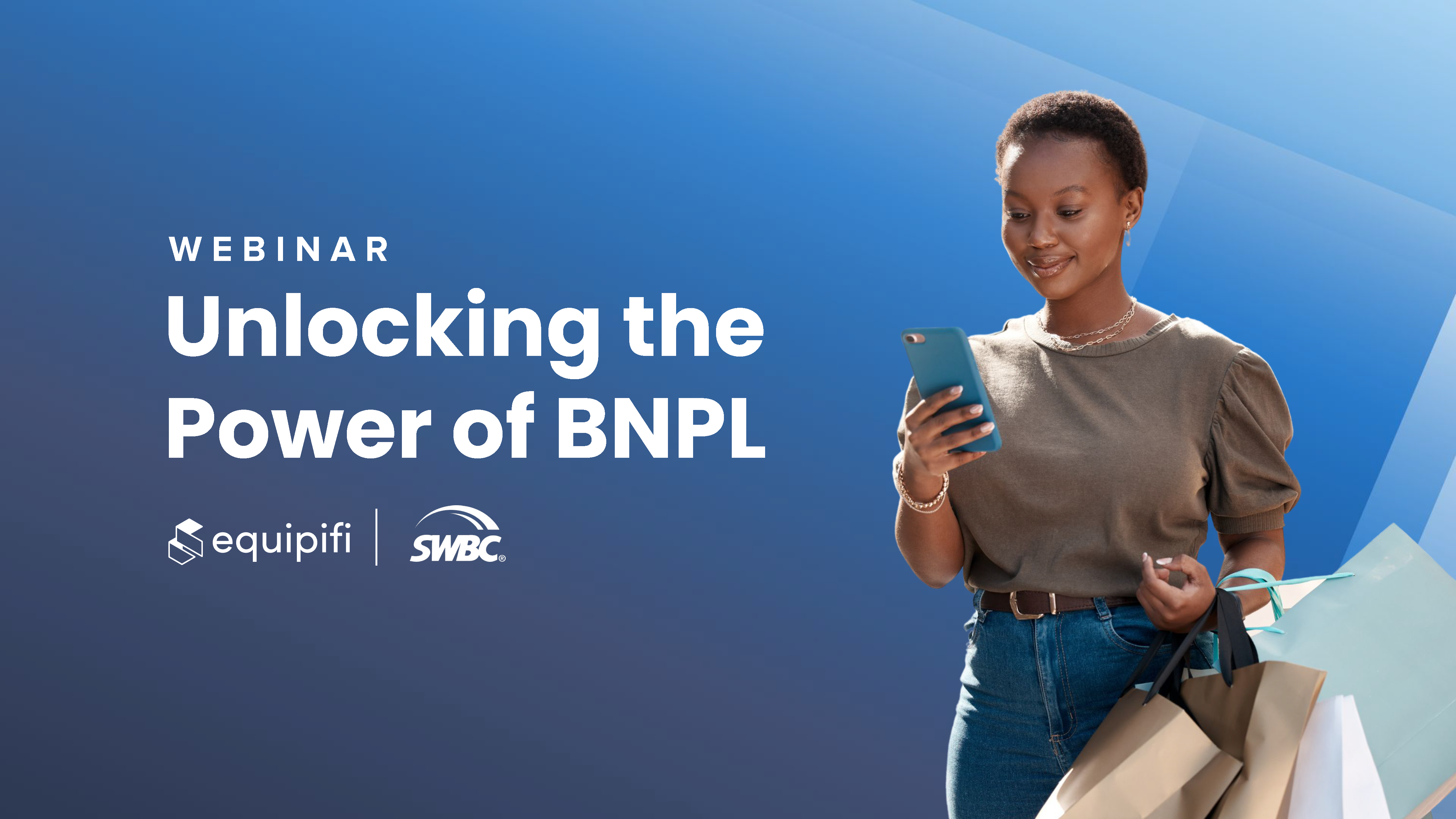 Webinar - Unlocking the Power of BNPL SWBC equipifi (1)_Page_01