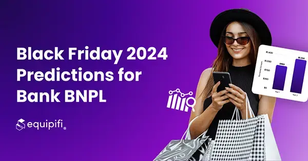 Black Friday 2024 Predictions for Bank BNPL