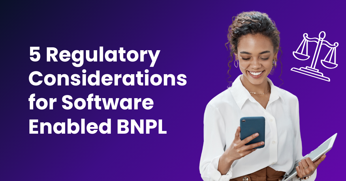 5 Regulatory Considerations for Software Enabled BNPL