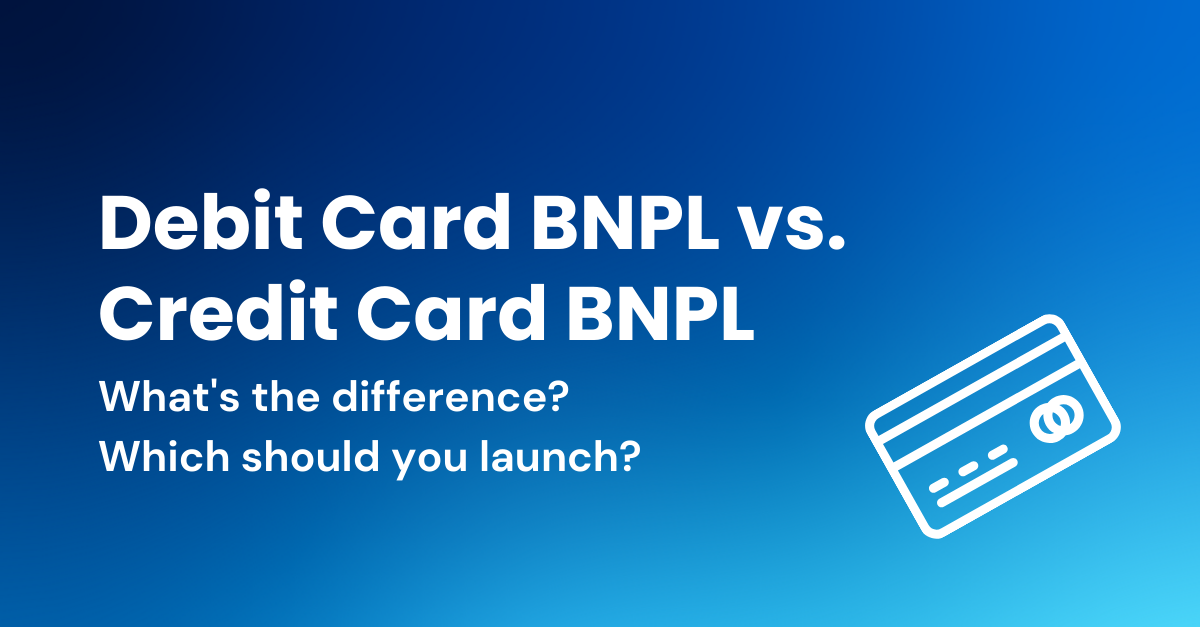Debit Card BNPL vs. Credit Card BNPL