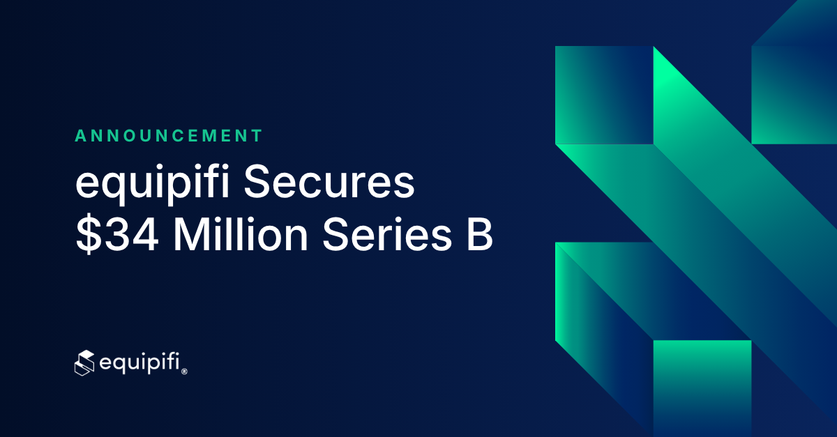 equipifi Secures $34 Million Series B to Accelerate Buy Now, Pay Later Across U.S. Financial Institutions