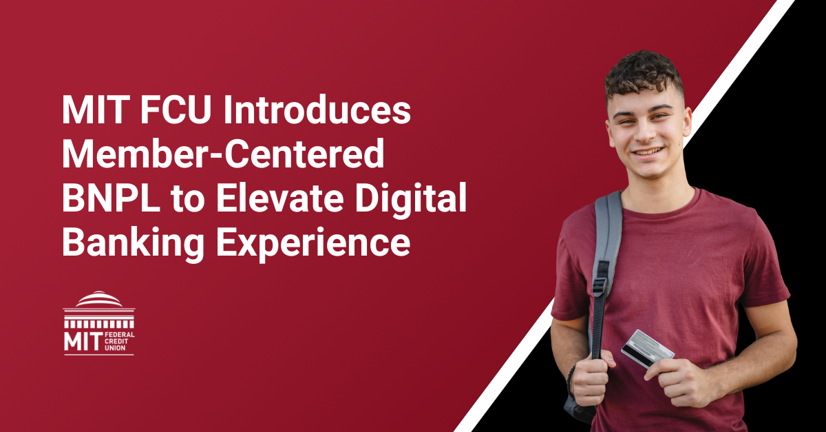 MIT Federal Credit Union Introduces Member-Centered BNPL to Elevate Digital Banking Experience